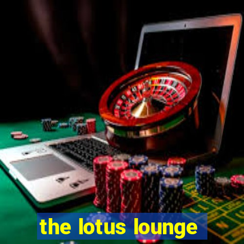 the lotus lounge